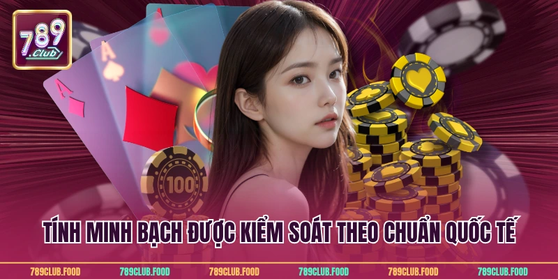 Top 5 Trang Đánh Bài Baccarat Uy Tín Nhất Việt Nam 2 Tính minh bạch được kiểm soát theo chuẩn quốc tế