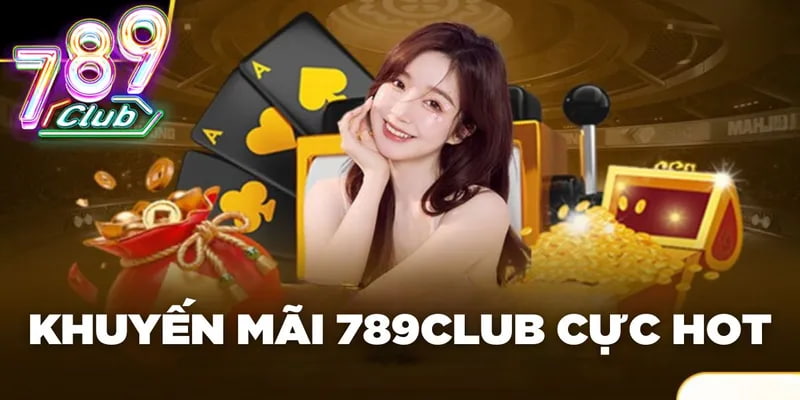 TRANG CHỦ 7 Khuyến mãi cự hot chỉ có tại 789club
