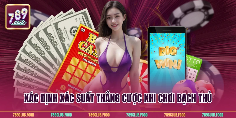 Bạch Thủ Lô Là Gì? Bí Quyết Hiệu Quả Cho Hội Viên 789Club 4 Xác định xác suất thắng cược khi chơi bạch thủ