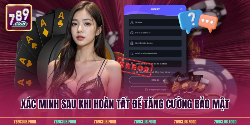 Xác minh sau khi hoàn tất để tăng cường bảo mật